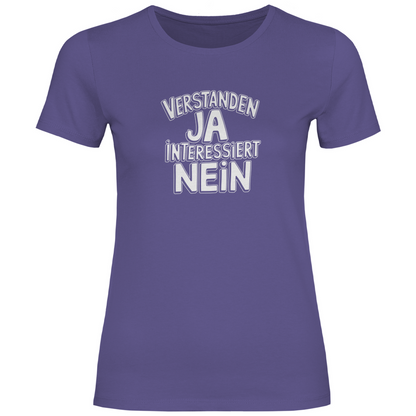 Verstanden ja Interessiert nein Damen Shirt