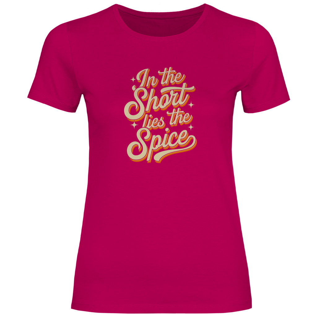 In der Kürze liegt die Würze Damen Shirt