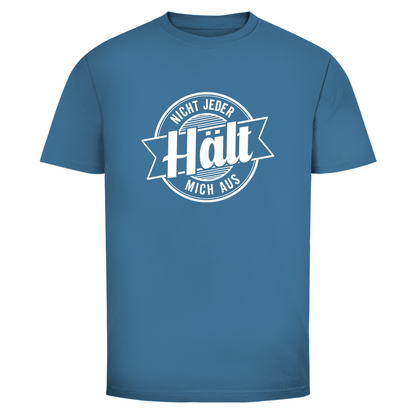 Nicht jeder hält mich aus Unisex Shirt