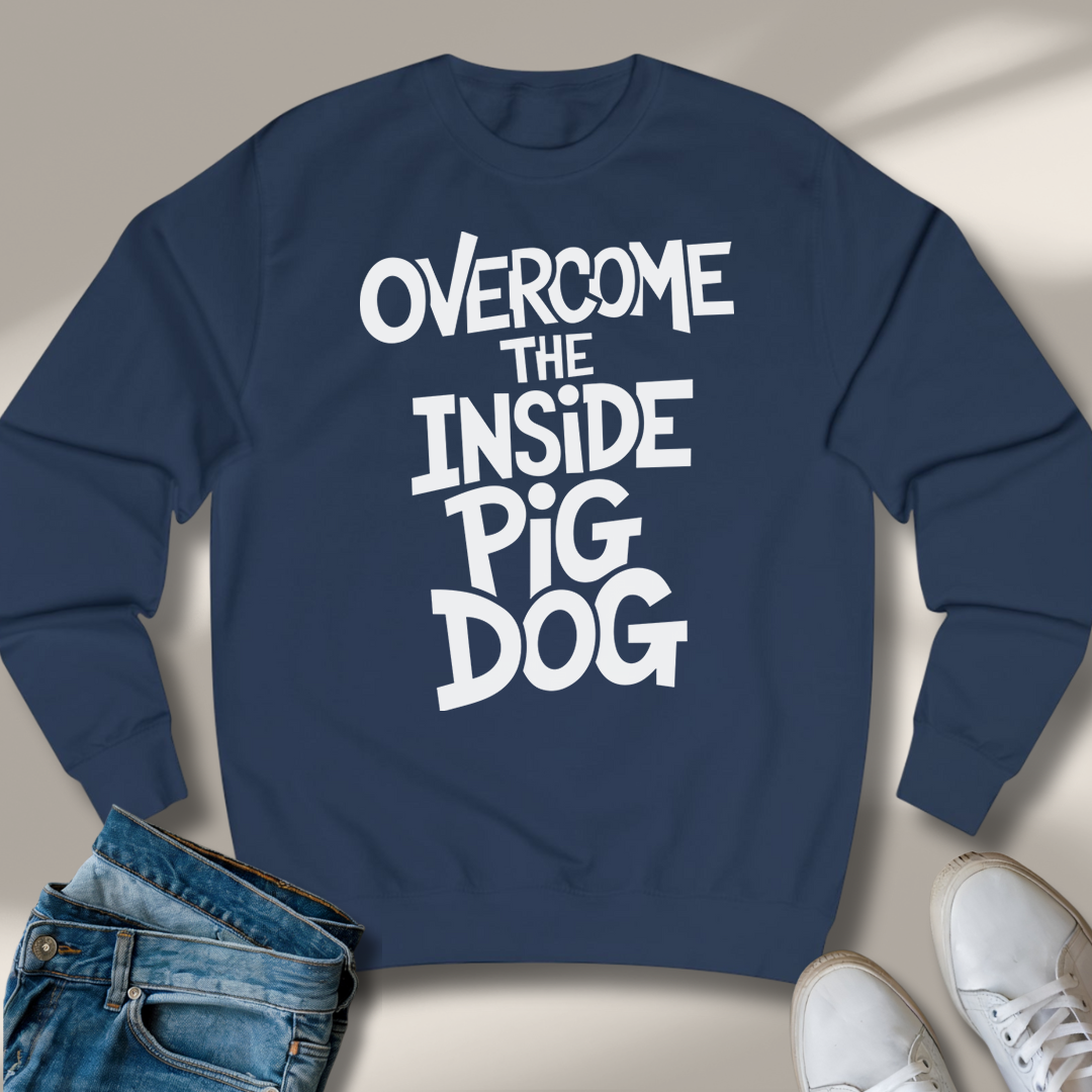 Den Inneren Schweinehund Überwinden Sweatshirt