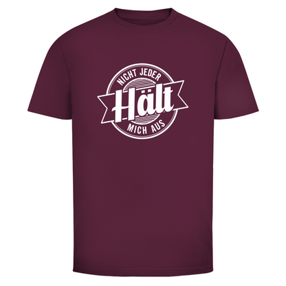 Nicht jeder hält mich aus Unisex Shirt