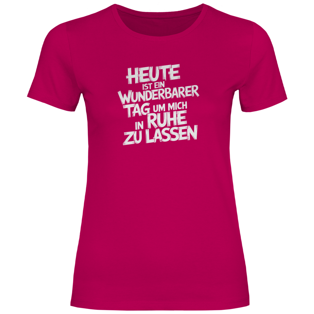 Heute in Ruhe lassen Damen Shirt