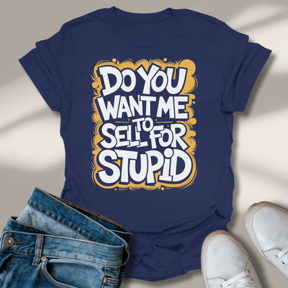 Willst Du Mich Für Dumm Verkaufen T-Shirt