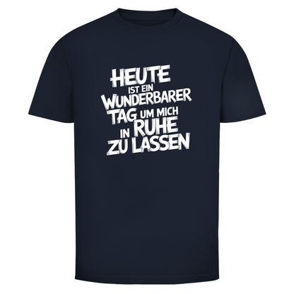 Heute in Ruhe lassen Unisex Shirt