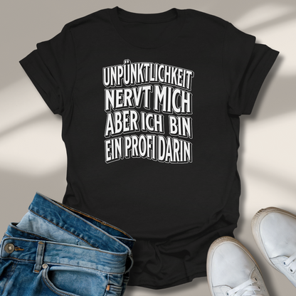 Unpünktlichkeit Profit Lachmomente T-Shirt