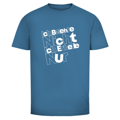 Ich belehre nicht Ich erhelle nur Unisex Shirt