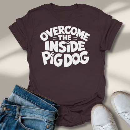 Den Inneren Schweinehund Überwinden T-Shirt
