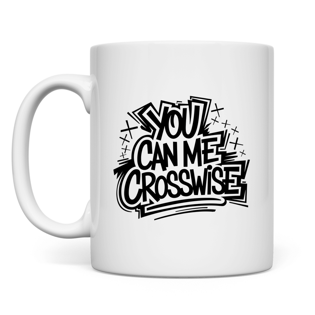 Du kannst mich kreuzweise Tasse