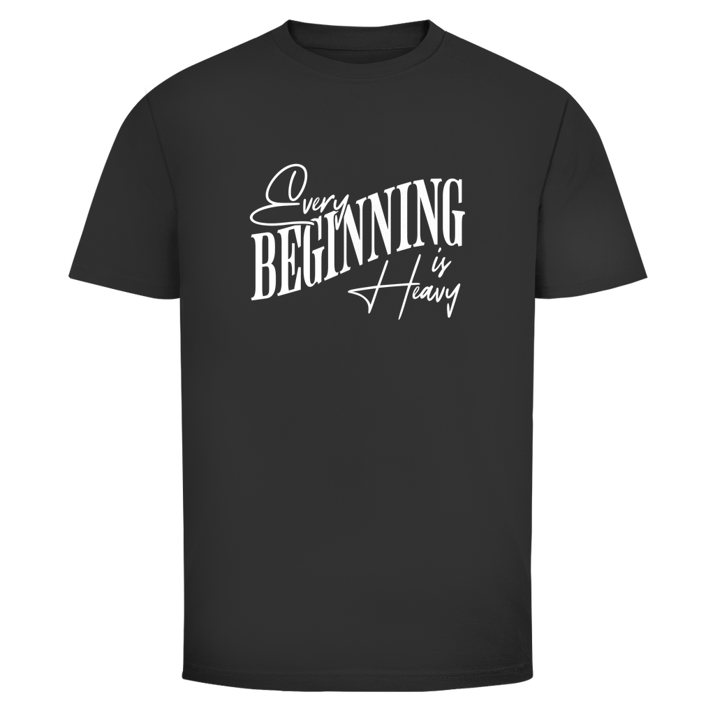 Aller Anfang ist schwer Unisex Shirt