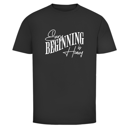 Aller Anfang ist schwer Unisex Shirt