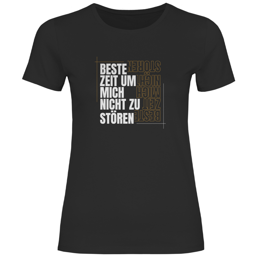 Beste Zeit um nicht zu stören Damen Shirt