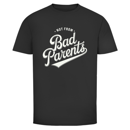 Nicht von schlechten Eltern Unisex Shirt