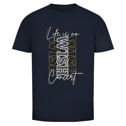 Leben ist kein Wunschkonzert Unisex Shirt