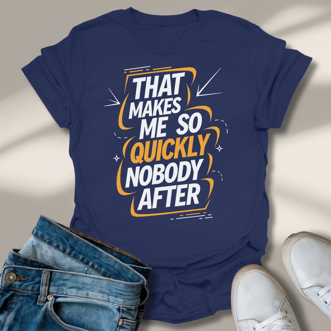 Das Macht Mir So Schnell Niemand Nach T-Shirt