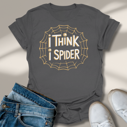 Ich Glaube Ich Spinne T-Shirt