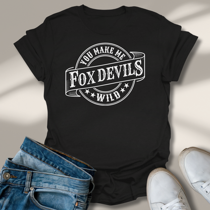 Du Machst Mich Fuchs Teufels Wild T-Shirt
