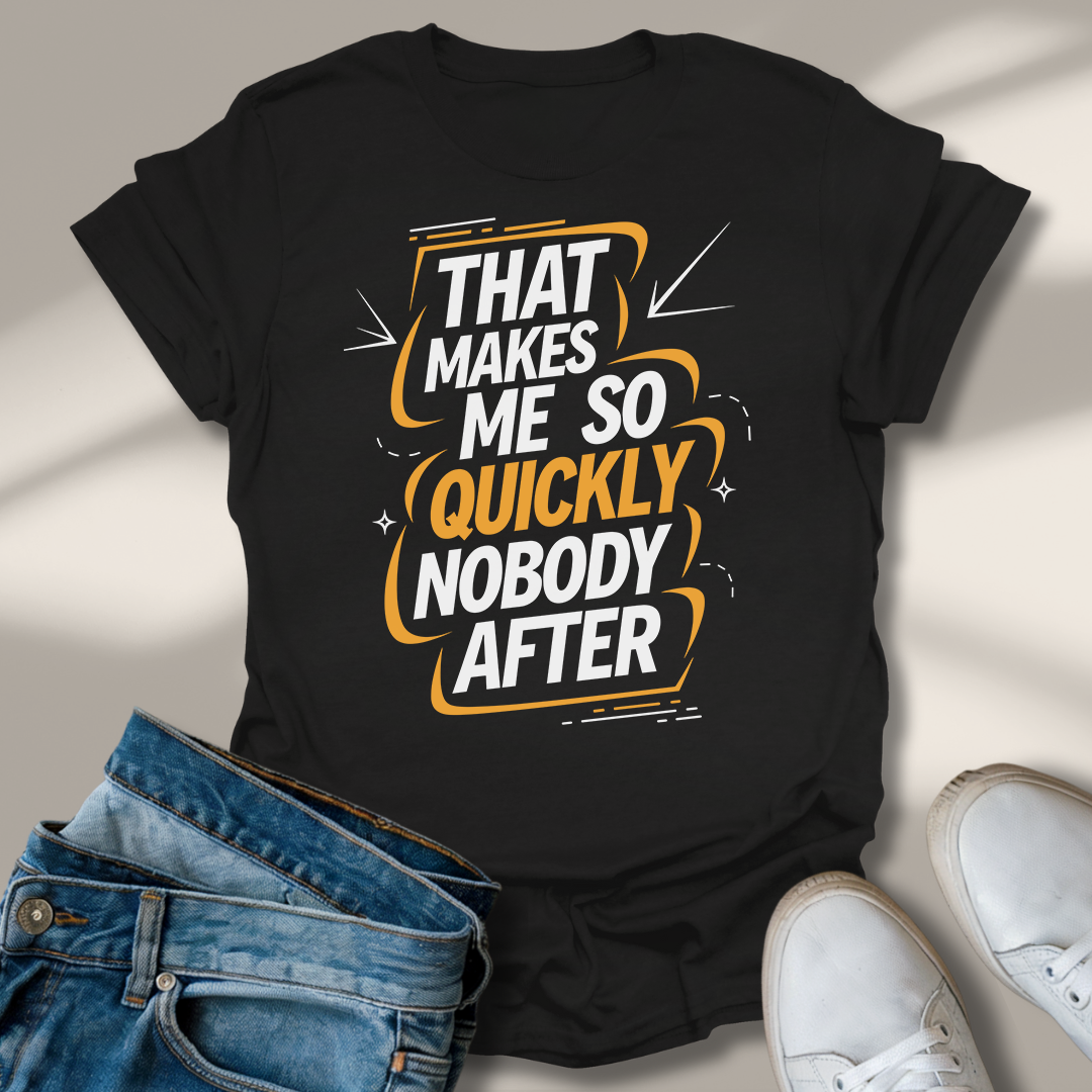 Das Macht Mir So Schnell Niemand Nach T-Shirt