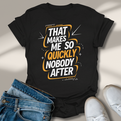 Das Macht Mir So Schnell Niemand Nach T-Shirt