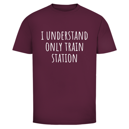 Ich verstehe nur Bahnhof Unisex Shirt