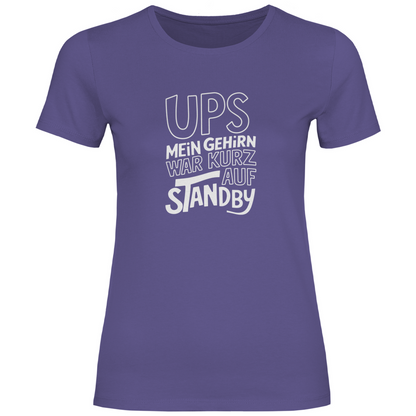 Ups Gehirn auf Standby Damen Shirt