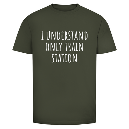 Ich verstehe nur Bahnhof Unisex Shirt