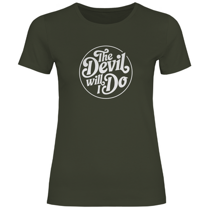 Den Teufel werde ich tun Damen Shirt