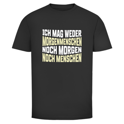 Mag keine Morgenmenschen Unisex Shirt