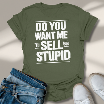 Willst Du Mich Für Dumm Verkaufen T-Shirt
