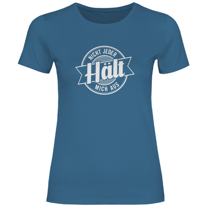 Nicht jeder hält mich aus Damen Shirt