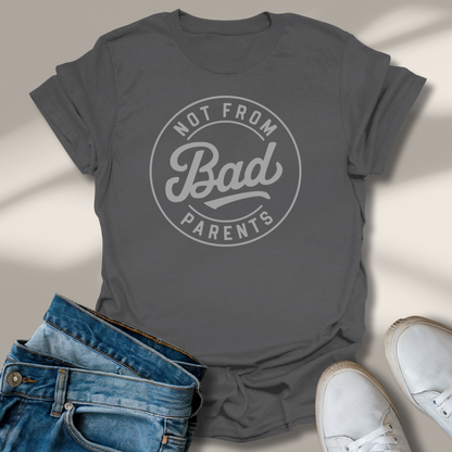 Nicht Von Schlechten Eltern T-Shirt