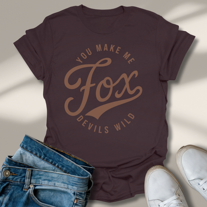 Du Machst Mich Fuchs Teufels Wild T-Shirt