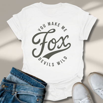 Du Machst Mich Fuchs Teufels Wild T-Shirt