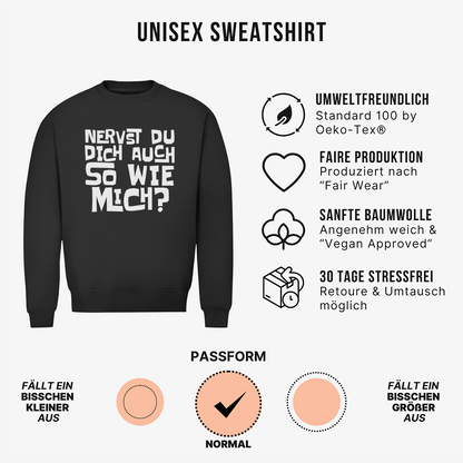 Nerven dich mich Unisex Sweatshirt