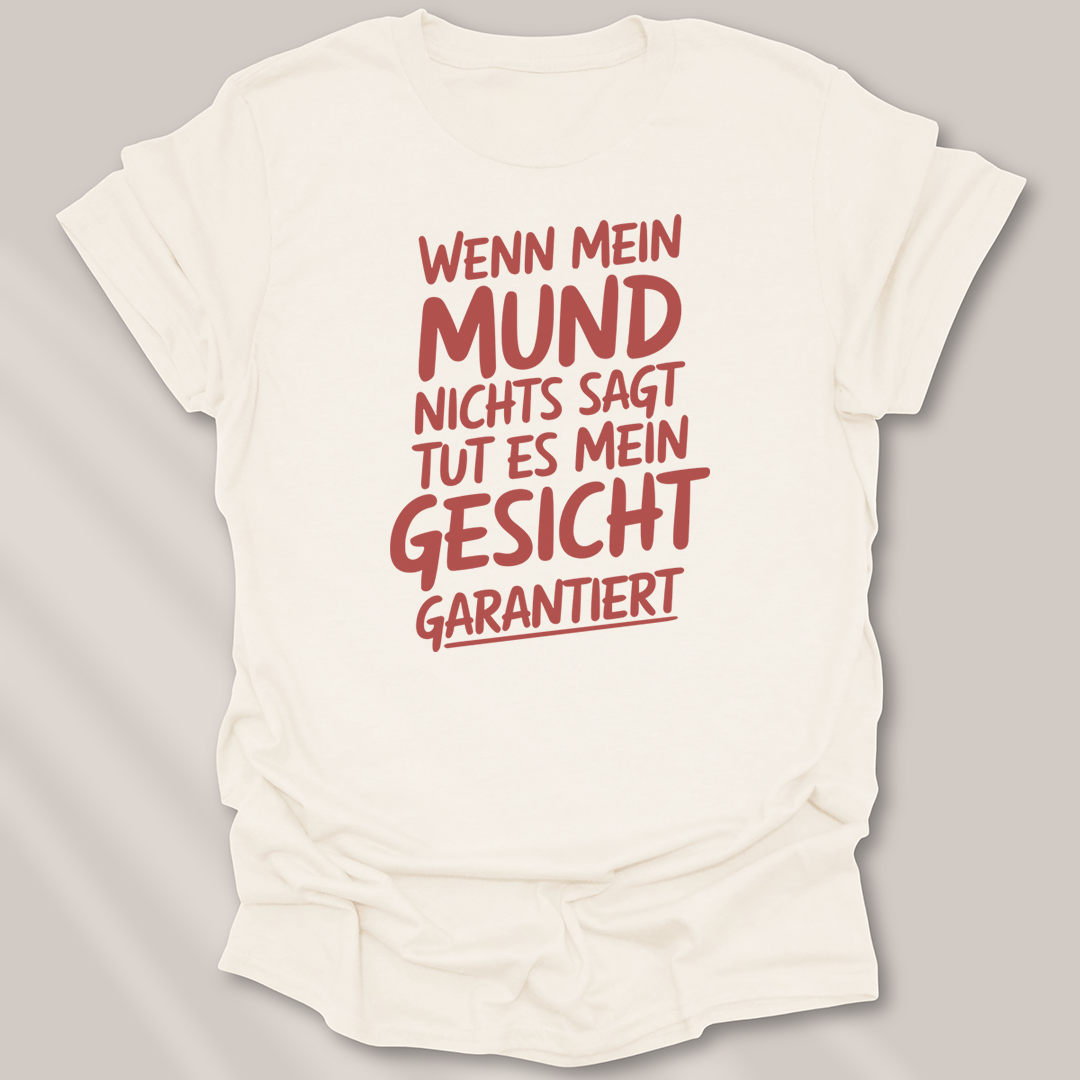 Mund Gesicht garantiert Unisex Shirt