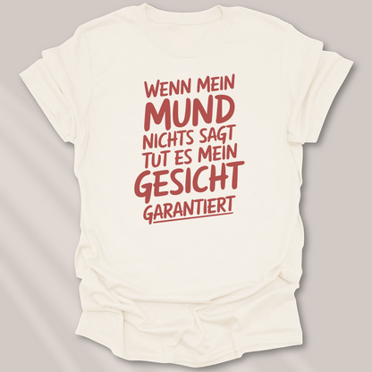 Mund Gesicht garantiert Unisex Shirt