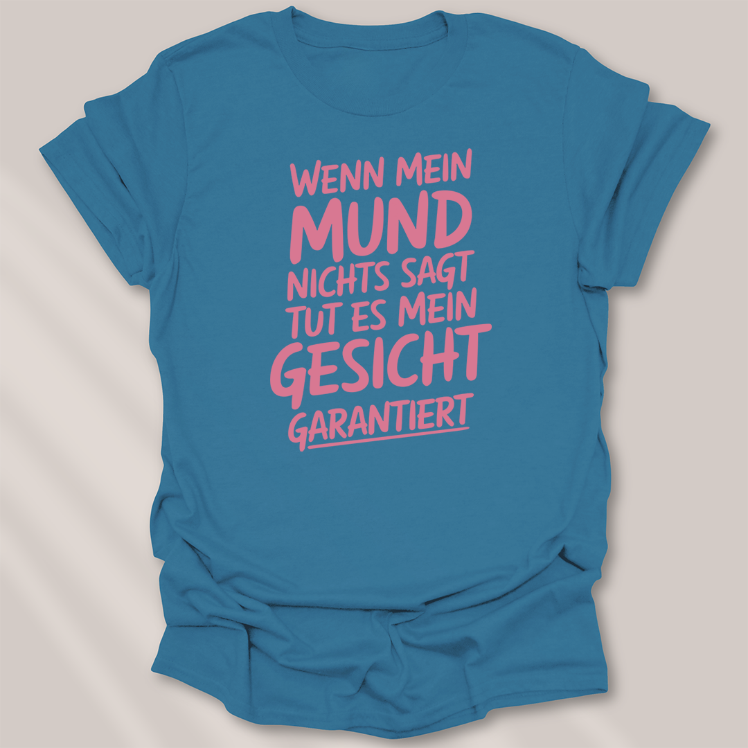Mund Gesicht garantiert Unisex Shirt