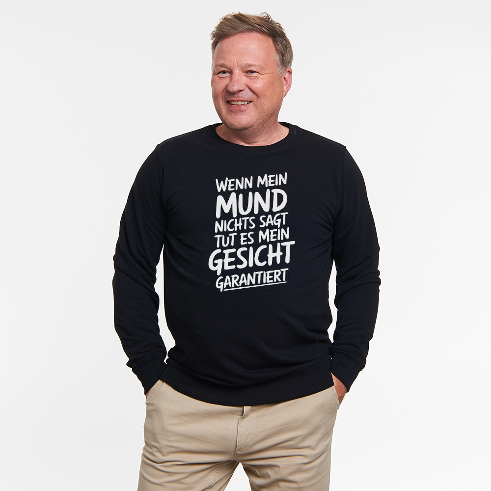 Mund Gesicht garantiert Unisex Sweatshirt