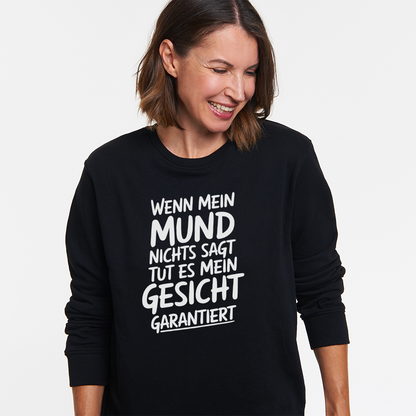 Mund Gesicht garantiert Unisex Sweatshirt
