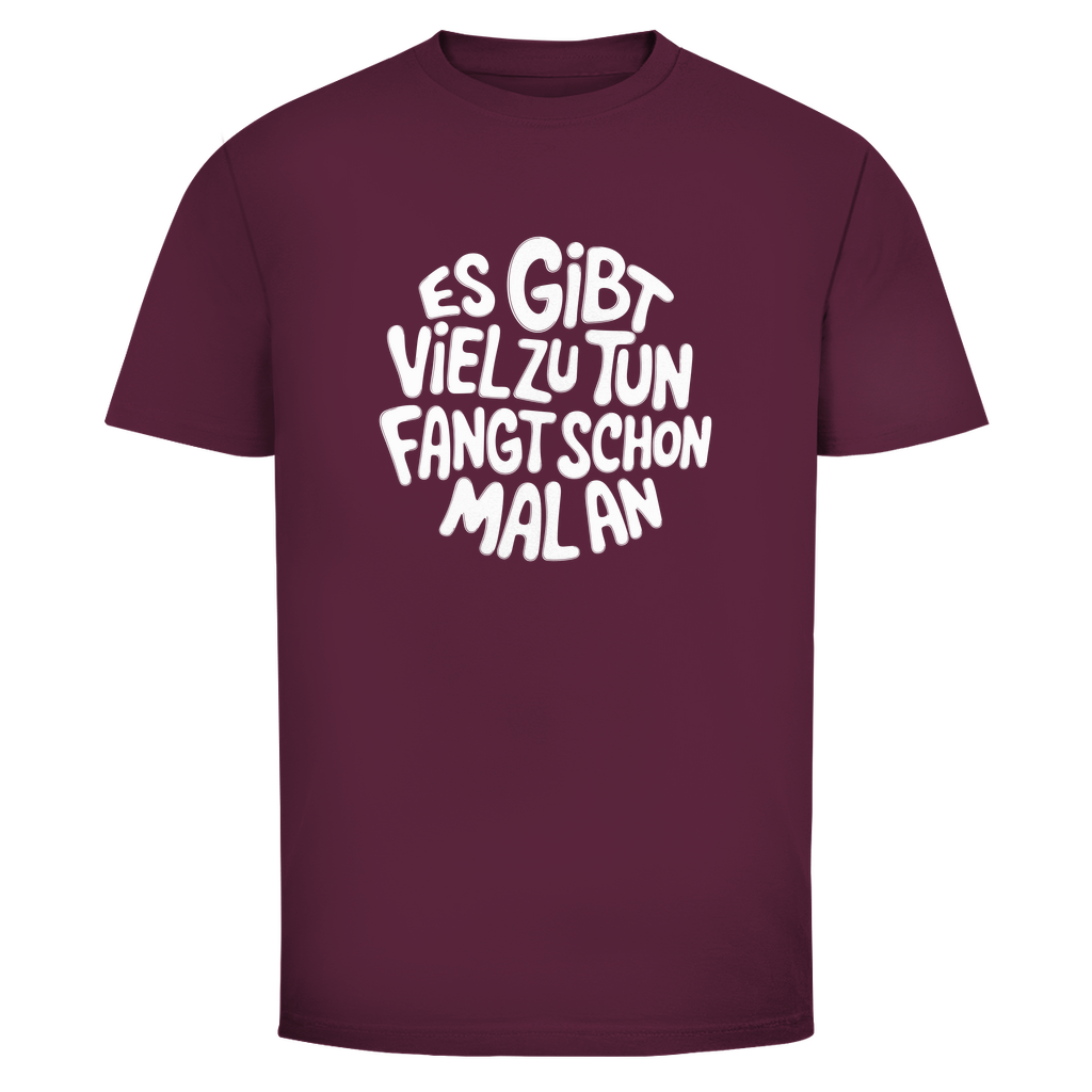 Gibt viel zu tun Unisex Shirt