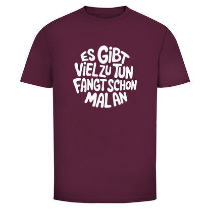 Gibt viel zu tun Unisex Shirt