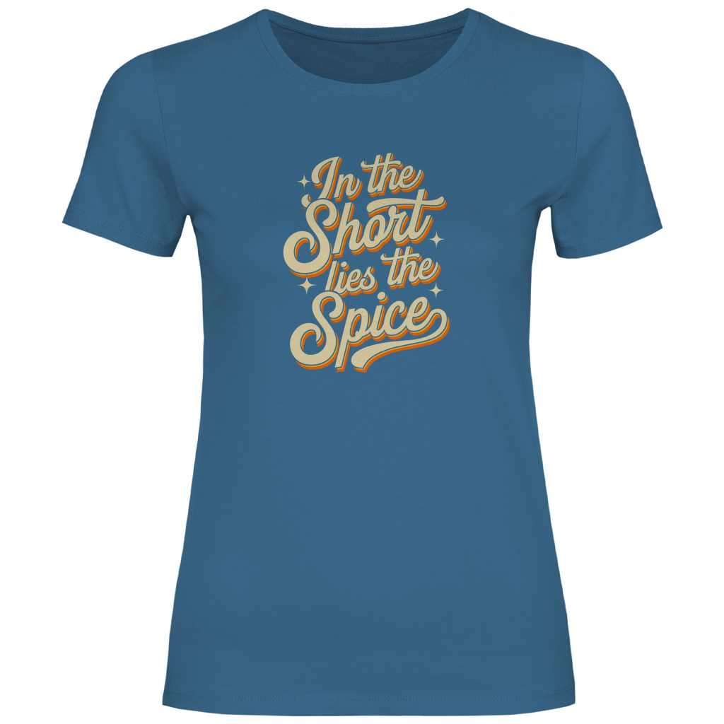 In der Kürze liegt die Würze Damen Shirt