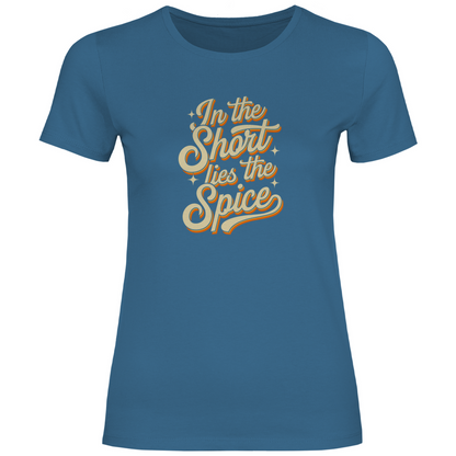In der Kürze liegt die Würze Damen Shirt