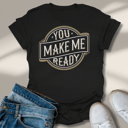 Du Machst Mich Fertig T-Shirt