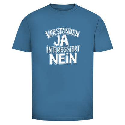 Verstanden ja Interessiert nein Unisex Shirt