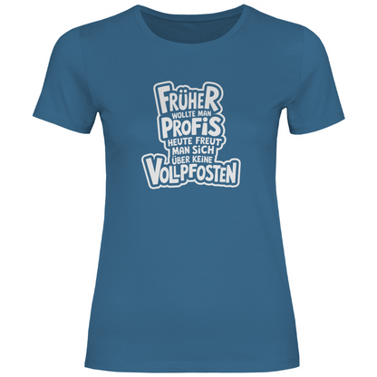 Profis keine Vollpfosten Damen Shirt