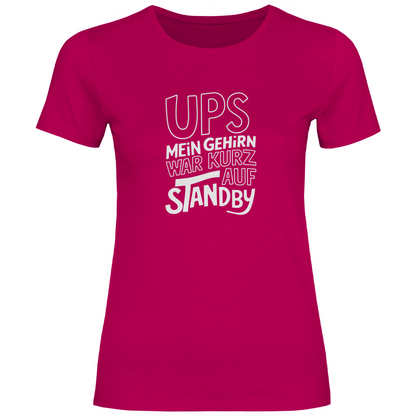 Ups Gehirn auf Standby Damen Shirt