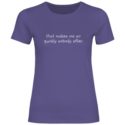 Das macht mir so schnell niemand nach Damen Shirt