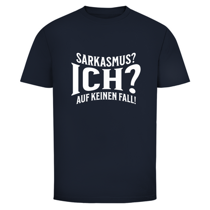 Sarkasmus? Ich? Unisex Shirt