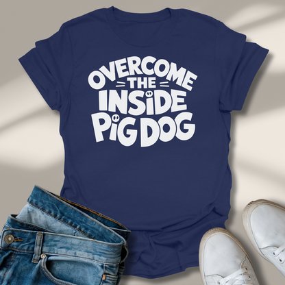 Den Inneren Schweinehund Überwinden T-Shirt
