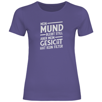 Mund Gesicht kein Filter Damen Shirt